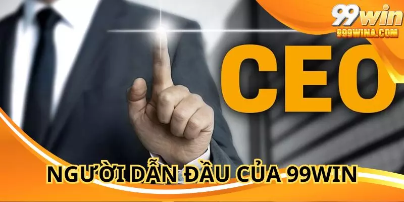 CEO Ngô Mạnh Hùng là người dẫn đầu của 99win