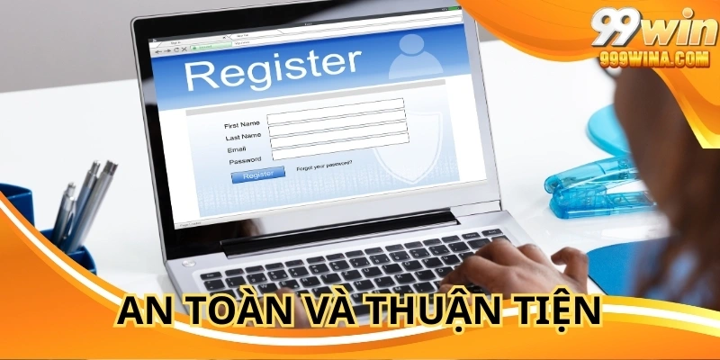 Đăng ký 99WIN nhanh, chuẩn xác – trải nghiệm an toàn và thuận tiện