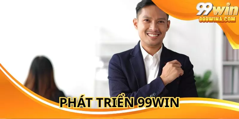 Đưa 99win trở thành nhà cái hàng đầu