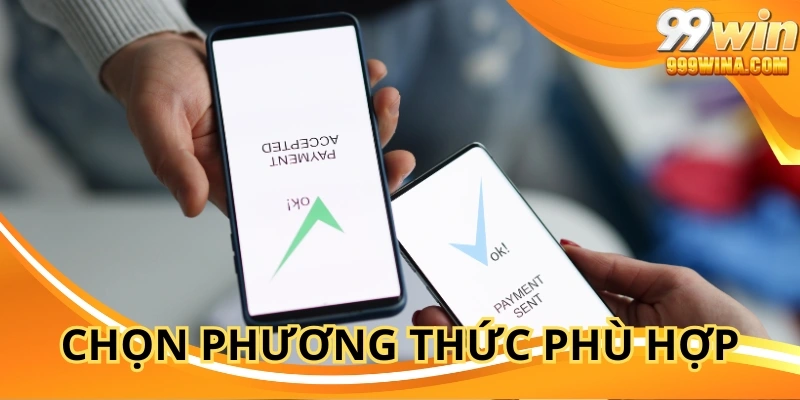 Nạp tiền 99WIN linh hoạt, chọn phương thức phù hợp