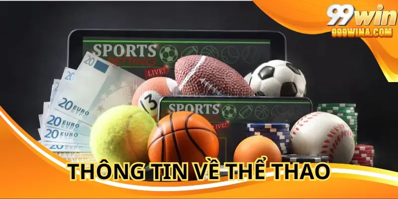 Những thông tin về Thể thao 99WIN cần biết