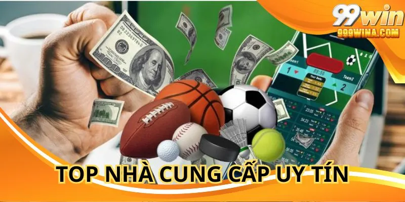 Top 3 nhà cung cấp game uy tín của Thể thao 99WIN